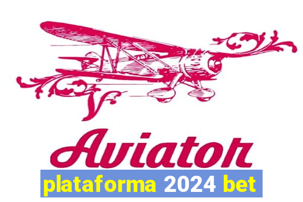 plataforma 2024 bet